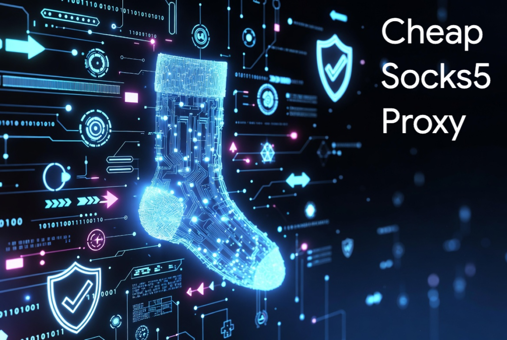 Cheap SOCKS5 Proxy