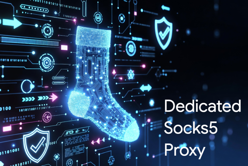 Dedicated SOCKS5 Proxy